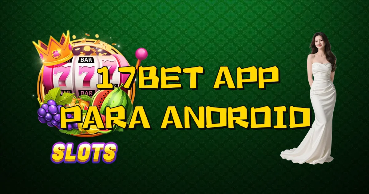 17Bet App Para Android Oficial