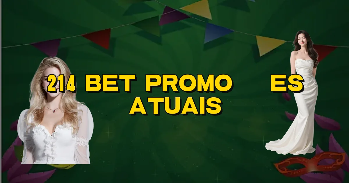 214 Bet Promoções Atuais Oficial