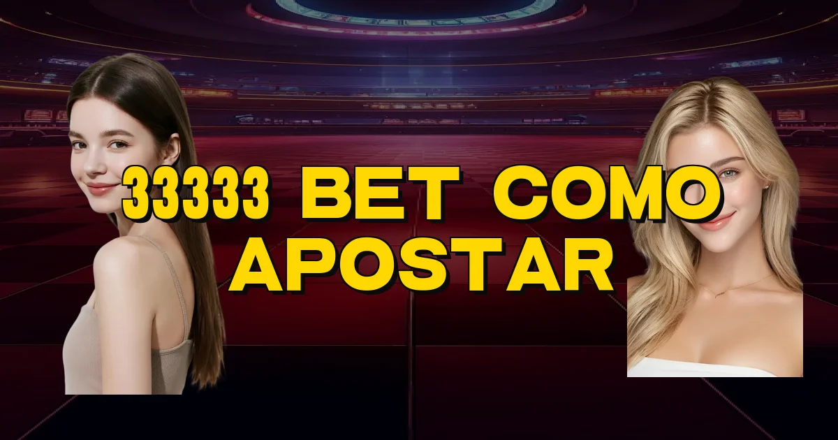 33333 Bet Como Apostar Oficial
