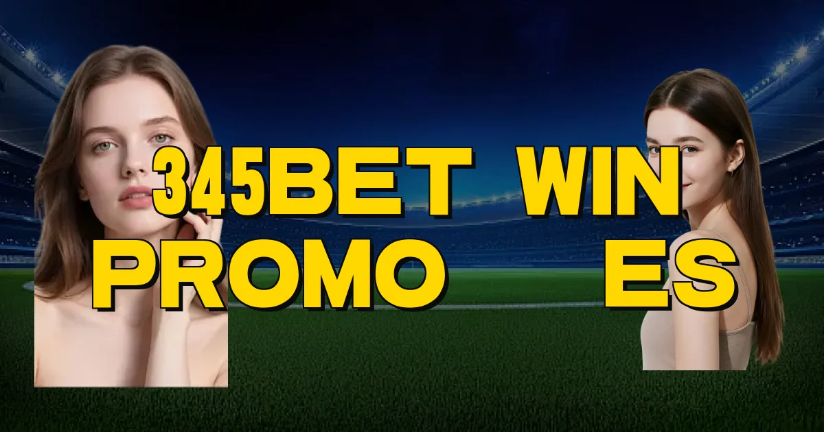 345Bet Win Promoções Oficial
