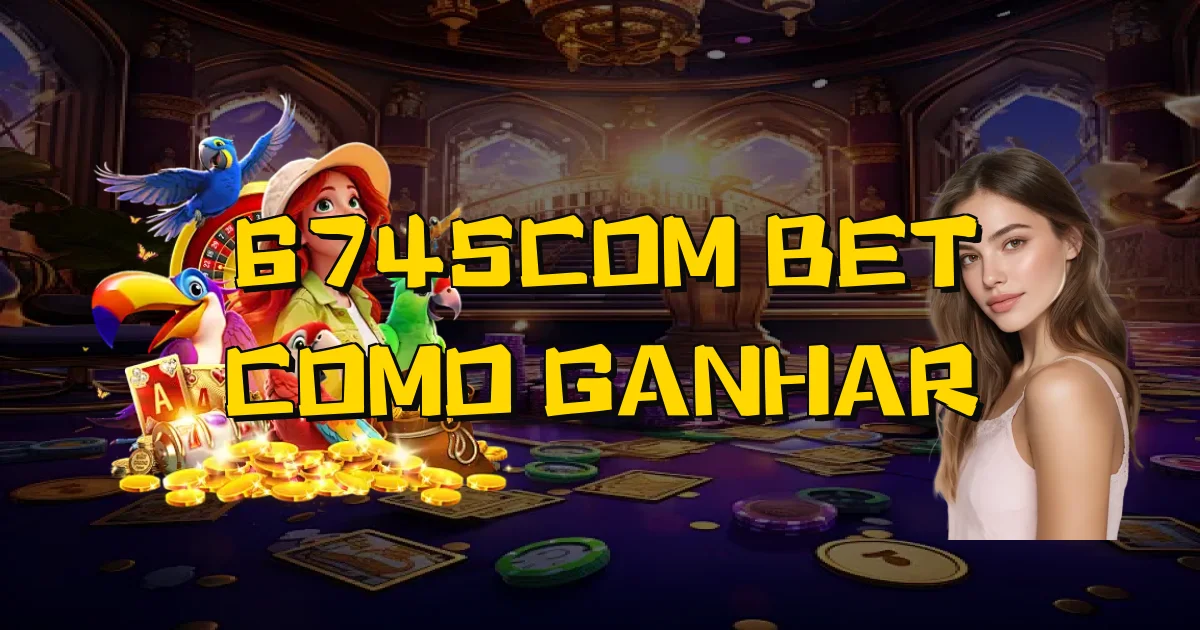 6745Com Bet Como Ganhar Oficial