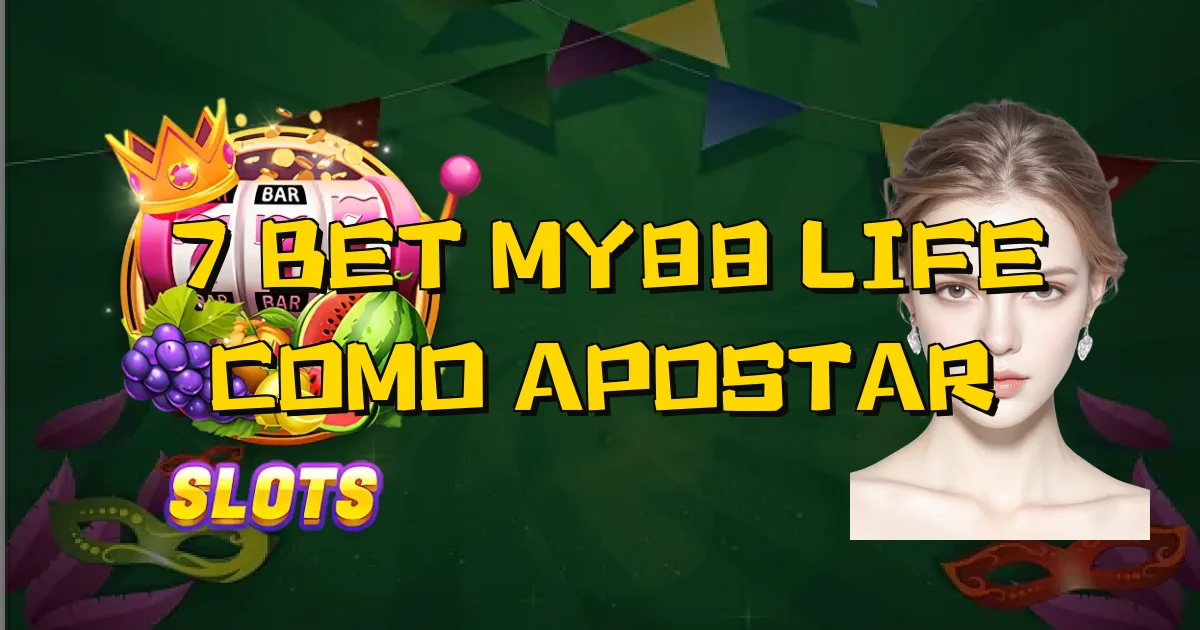 7 Bet My88 Life Como Apostar Oficial
