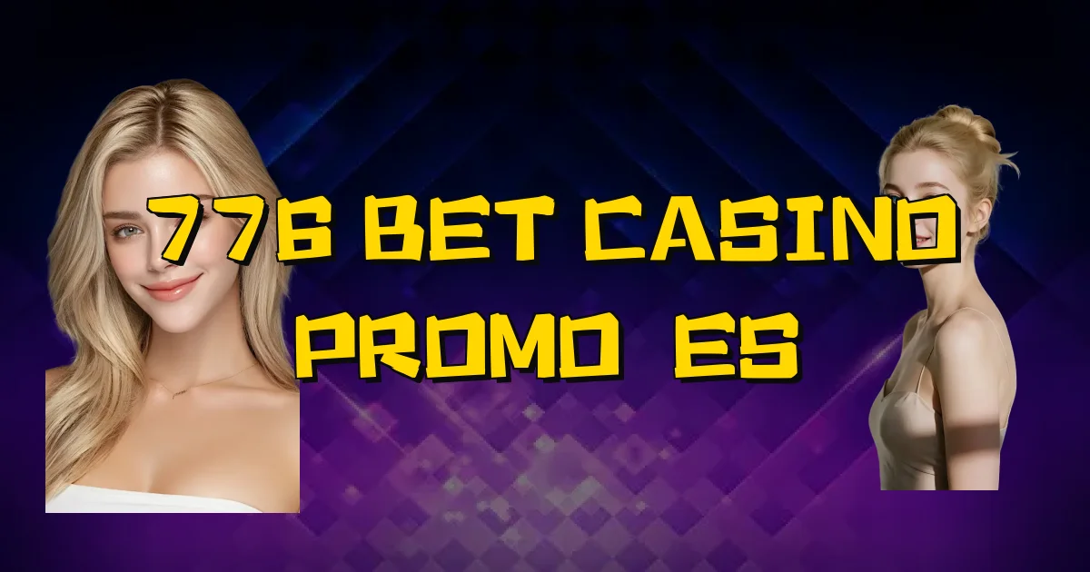 776 Bet Casino Promoções Oficial