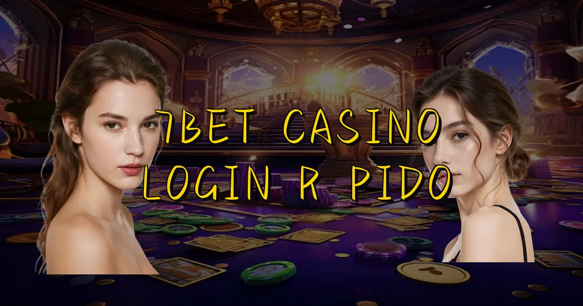 7Bet Casino Login Rápido Oficial