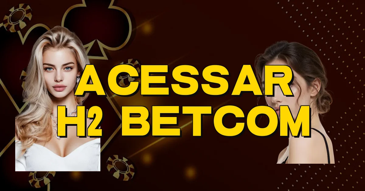 Acessar H2 Betcom Oficial
