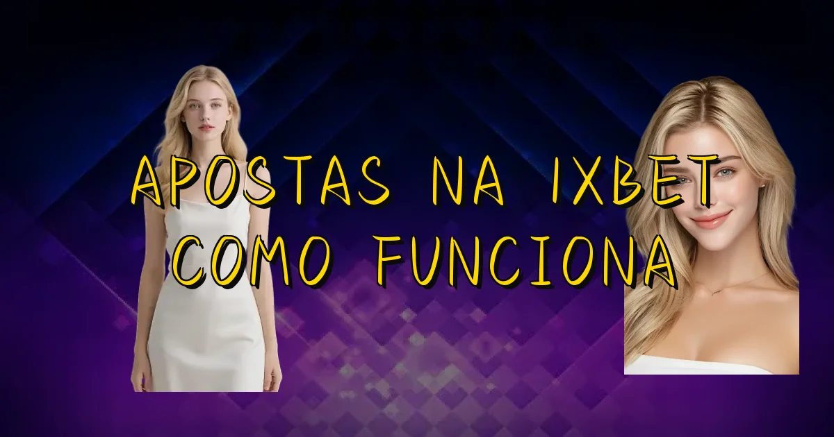 Apostas Na 1Xbet Como Funciona Oficial
