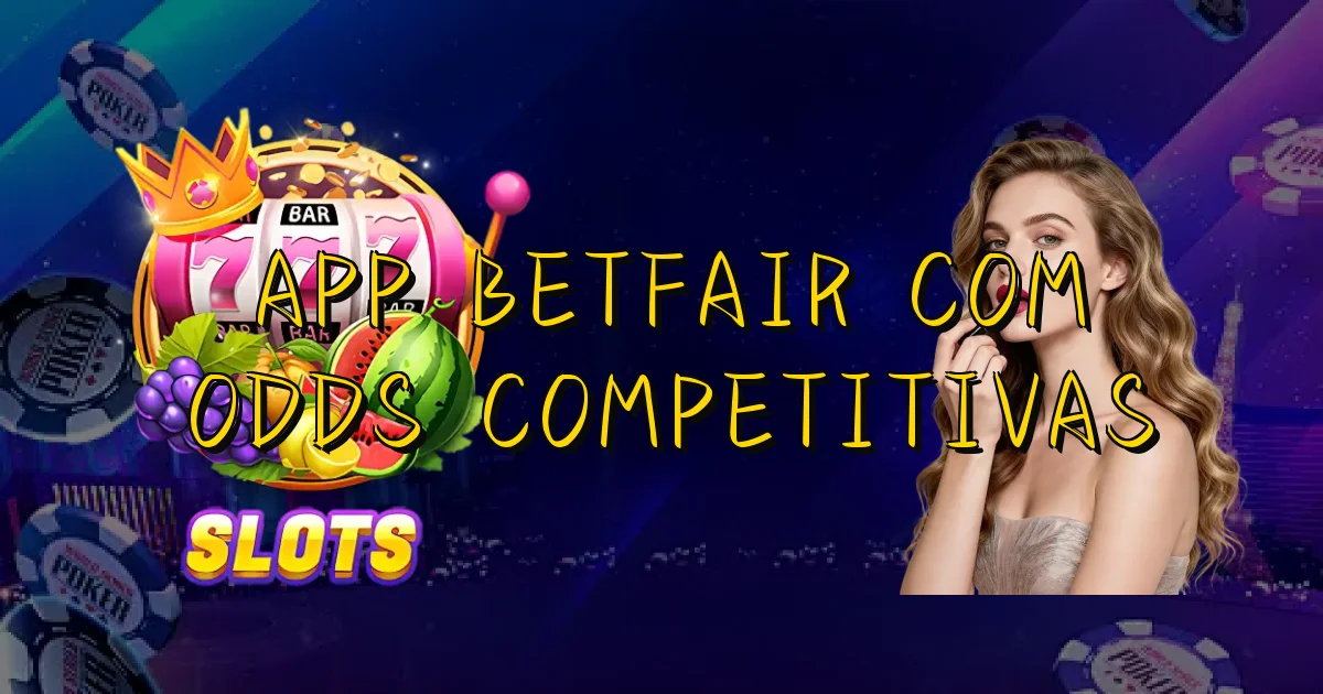 App Betfair Com Odds Competitivas Oficial