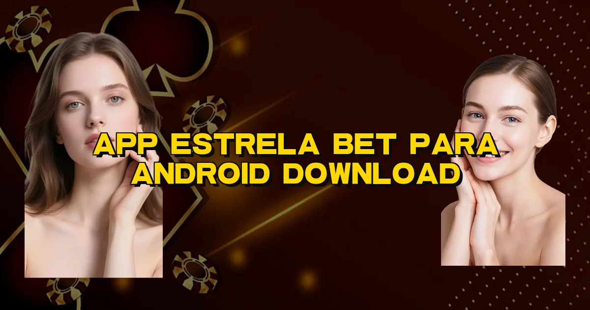 App Estrela Bet Para Android Download Oficial