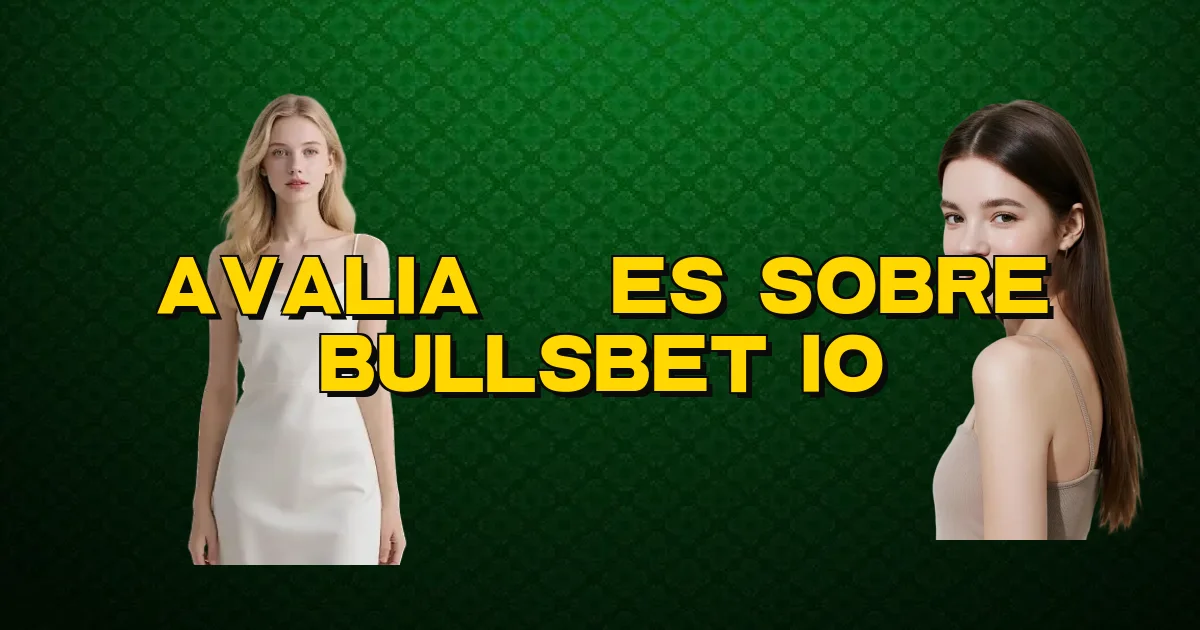 Avaliações Sobre Bullsbet Io Oficial