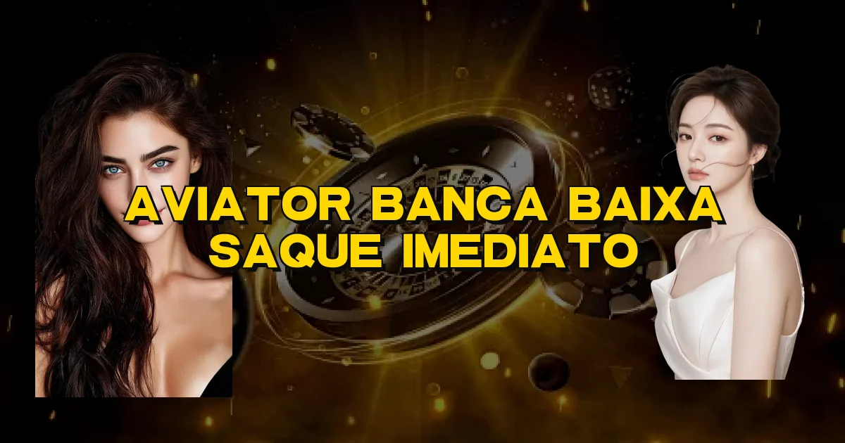 Aviator Banca Baixa Saque Imediato Oficial
