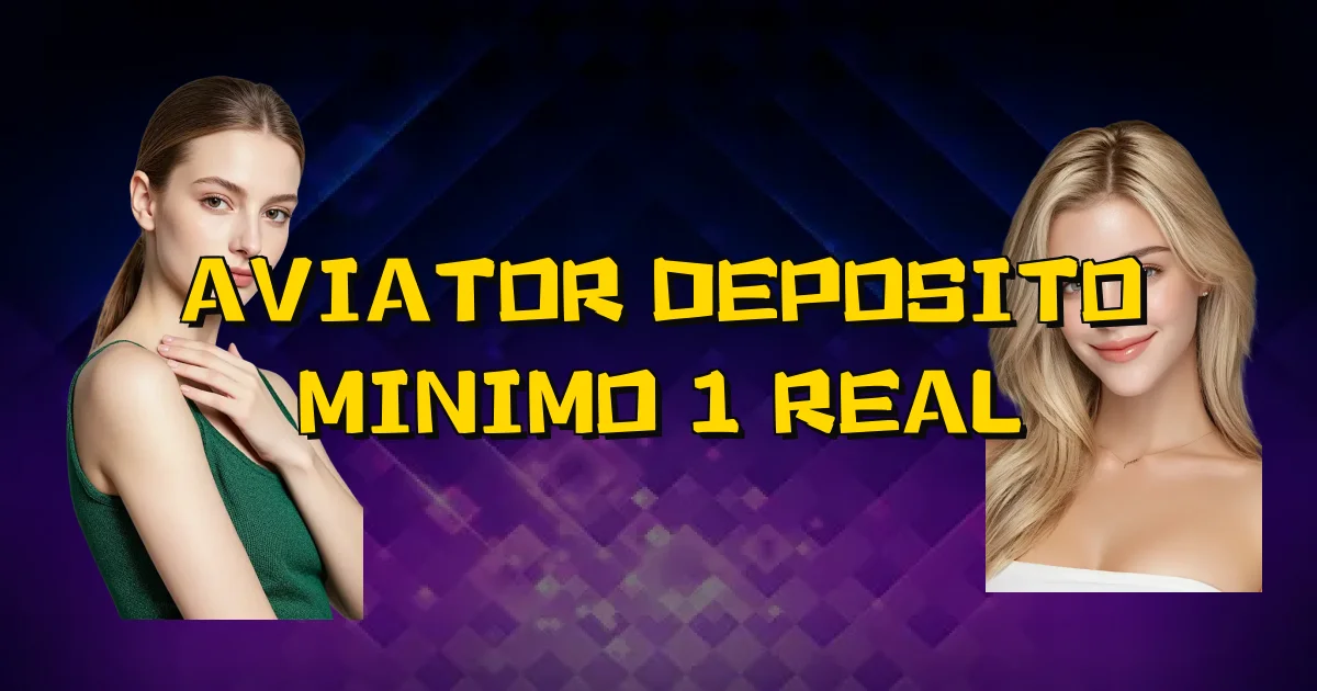Aviator Deposito Minimo 1 Real Oficial