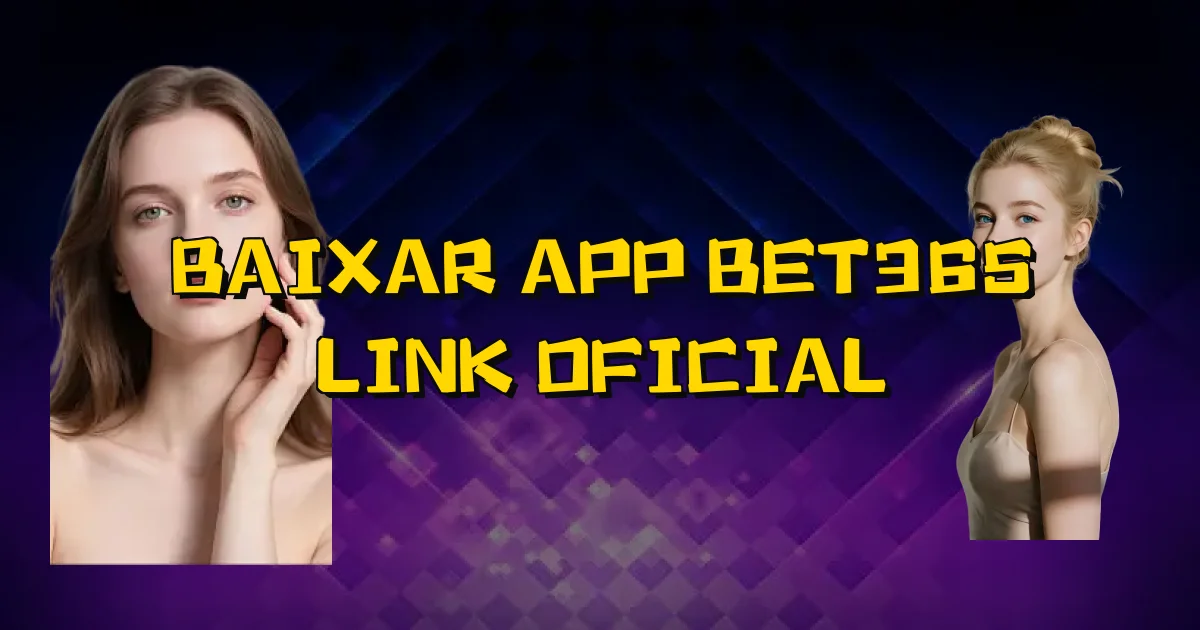 Baixar App Bet365 Link Oficial Oficial