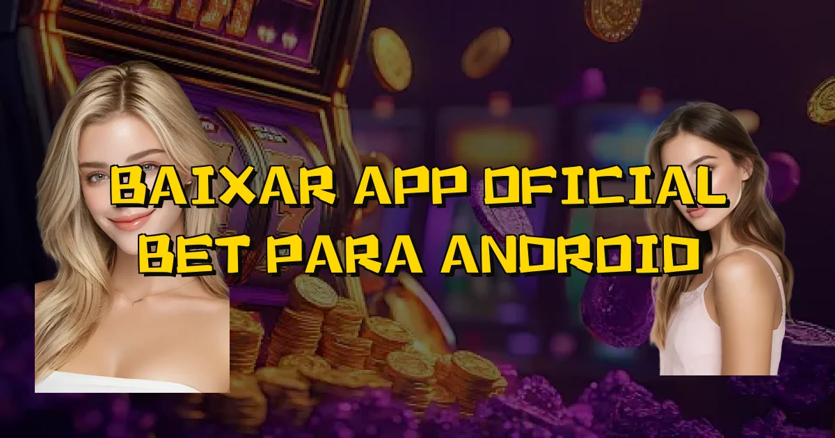 Baixar App Oficial Bet Para Android Oficial