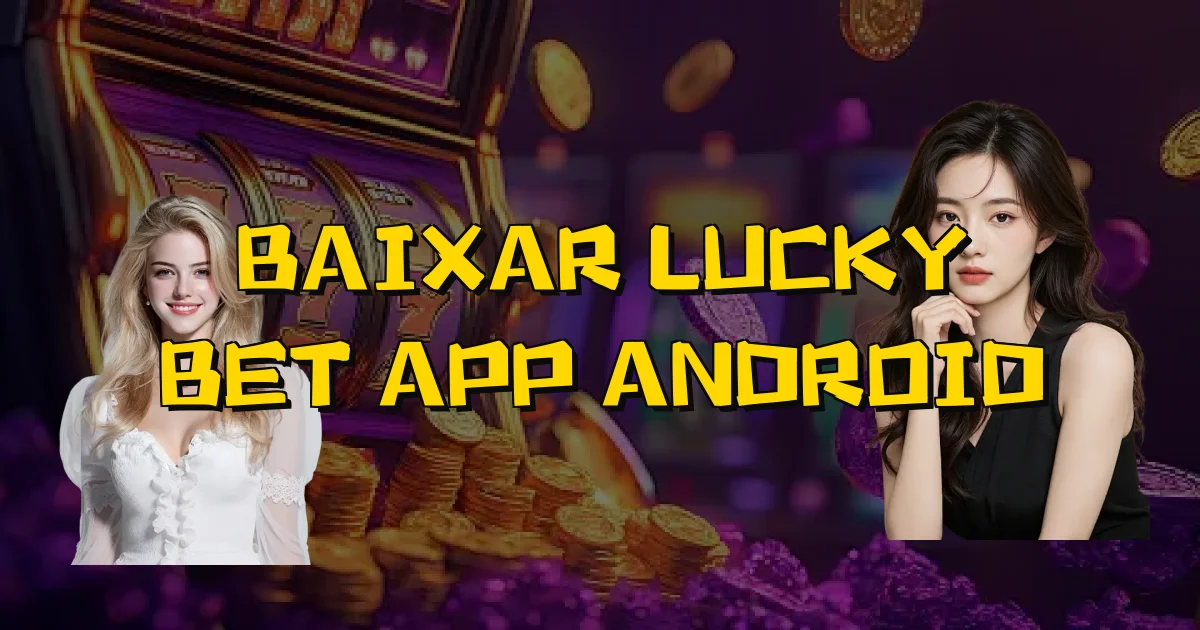 Baixar Lucky Bet App Android Oficial