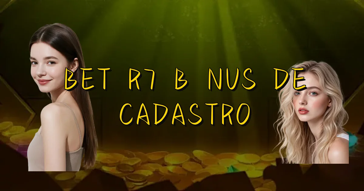 Bet R7 Bônus De Cadastro Oficial