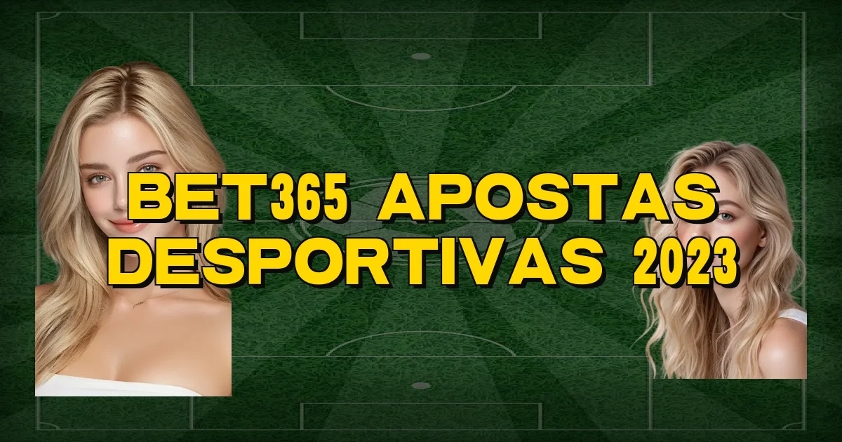 Bet365 Apostas Desportivas 2023 Oficial