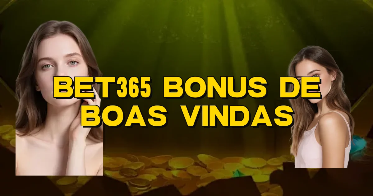 Bet365 Bonus De Boas Vindas Oficial