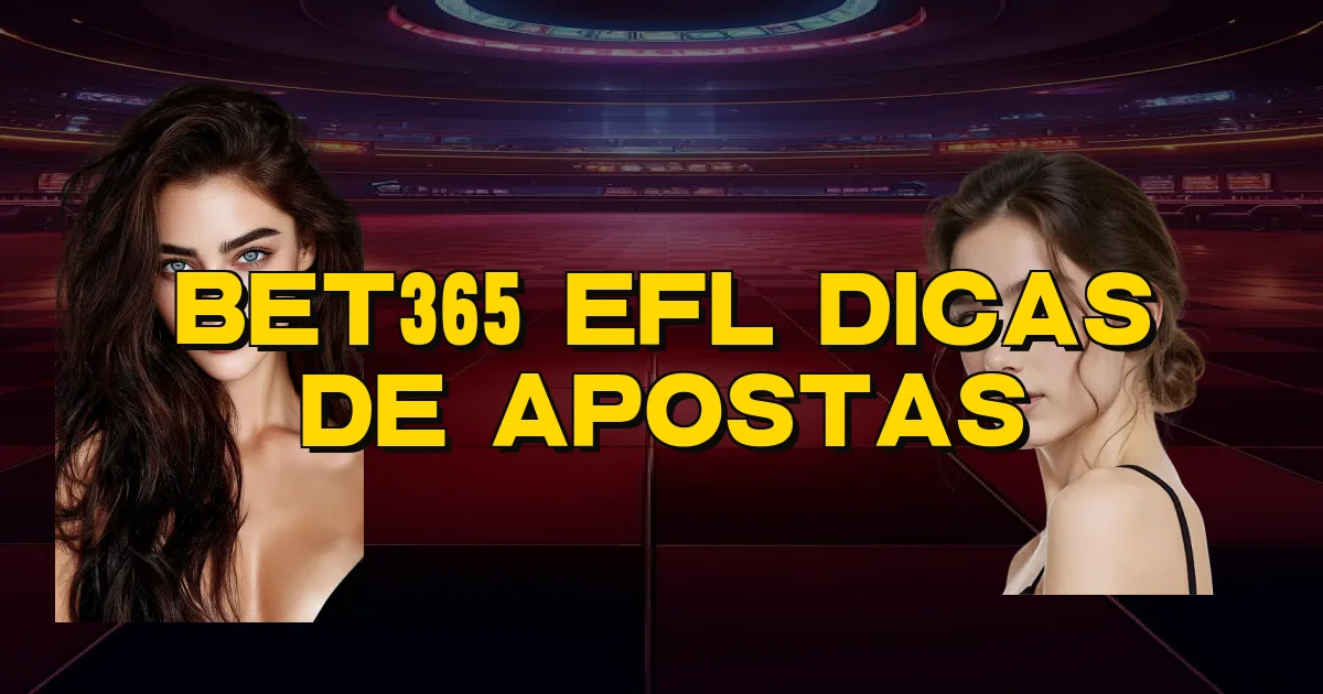 Bet365 Efl Dicas De Apostas Oficial