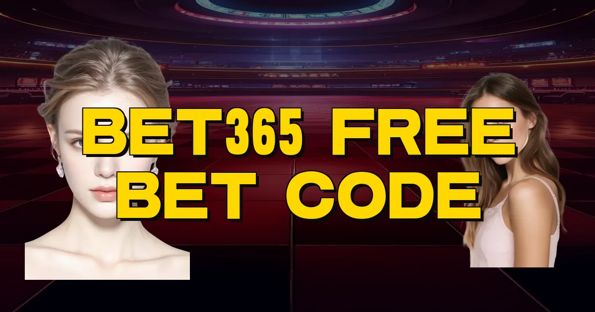 Bet365 Free Bet Code Oficial