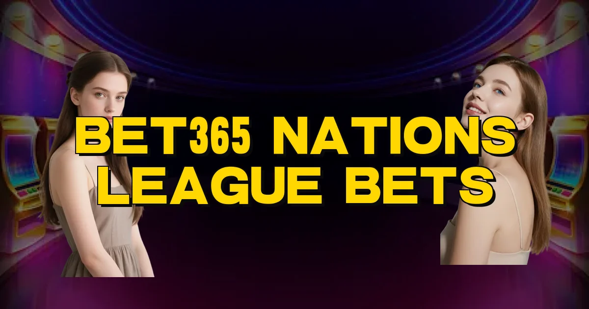 Bet365 Nations League Bets Oficial