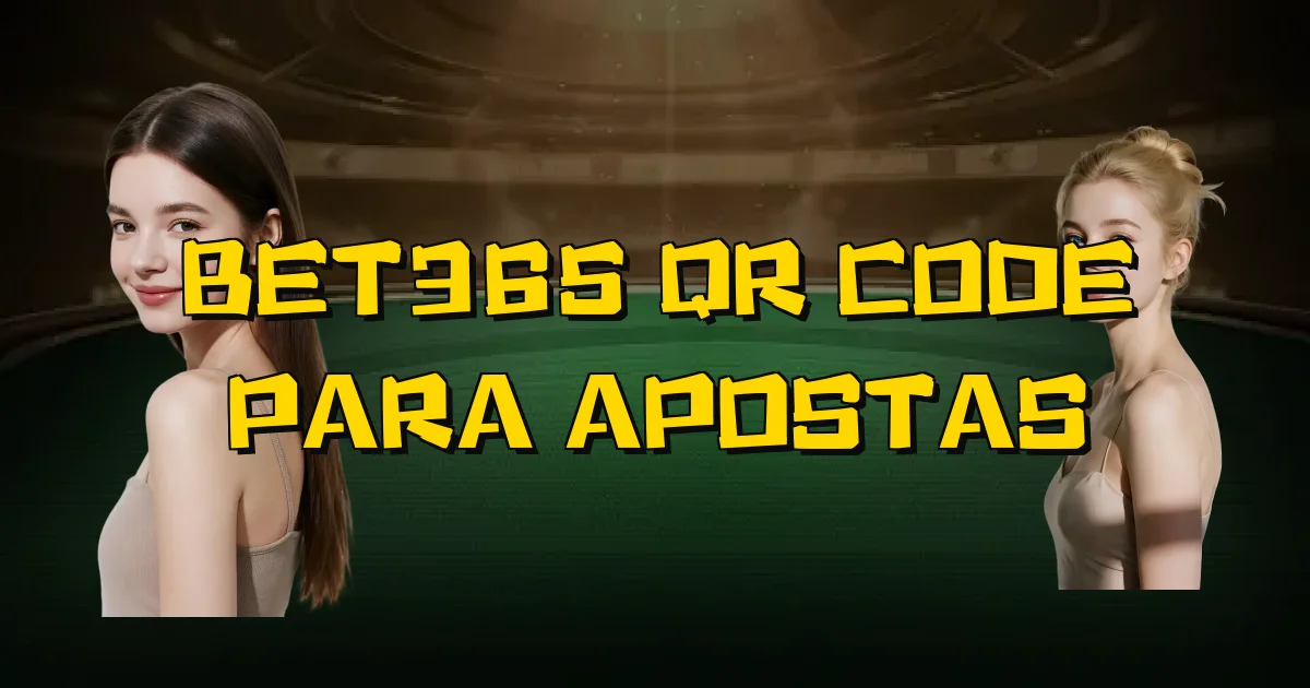 Bet365 Qr Code Para Apostas Oficial