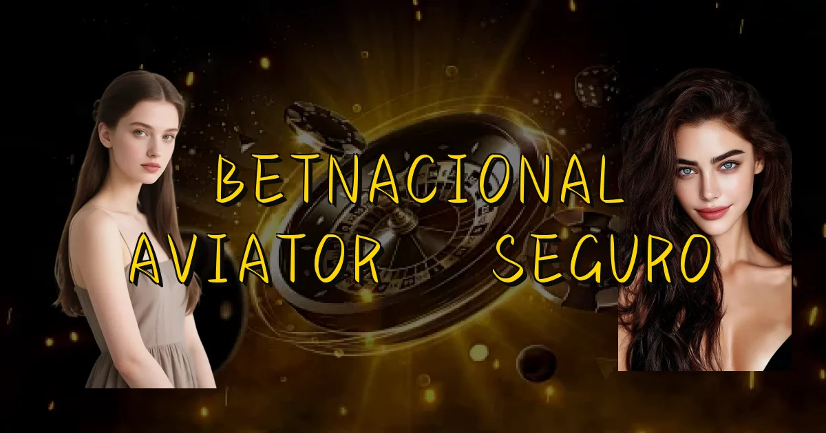 Betnacional Aviator É Seguro Oficial
