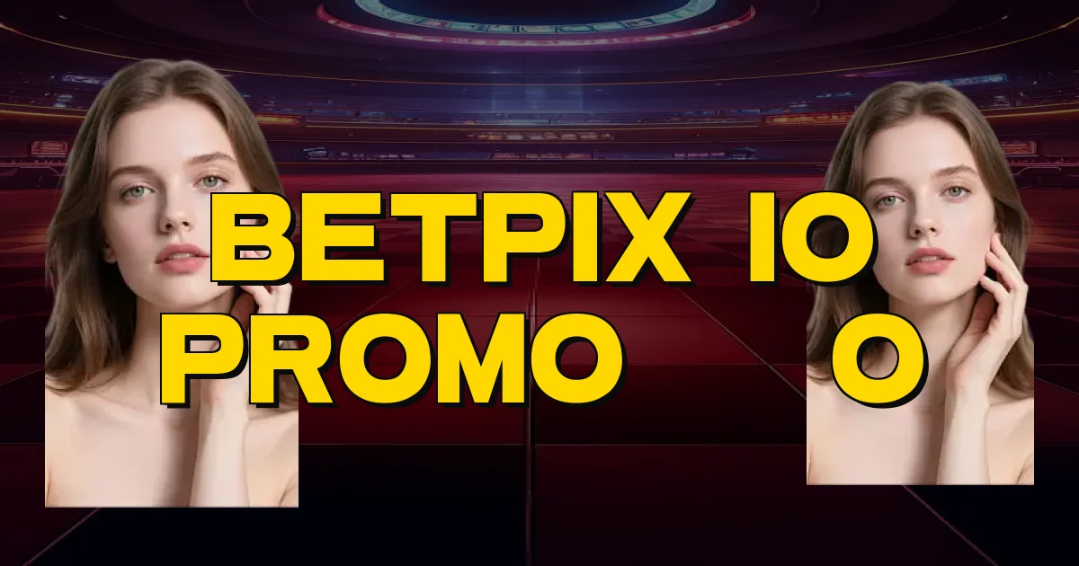Betpix Io Promoção Oficial