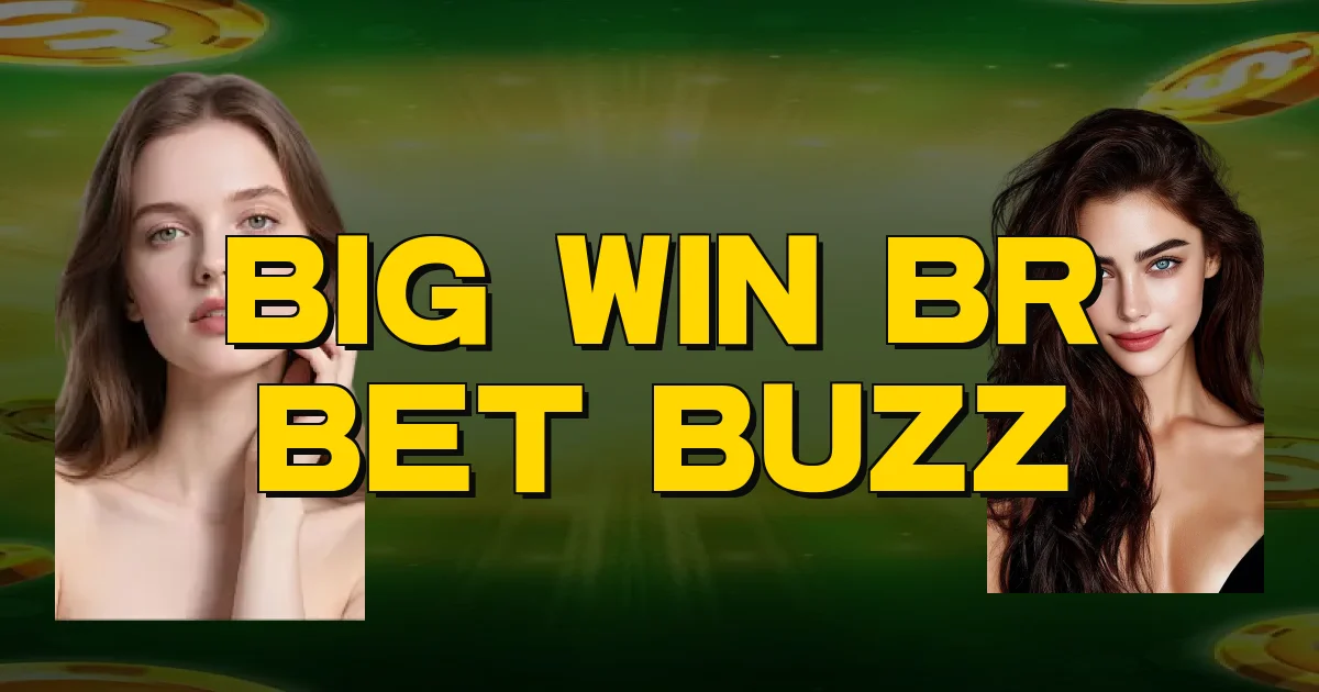 Big Win Br Bet Buzz Oficial