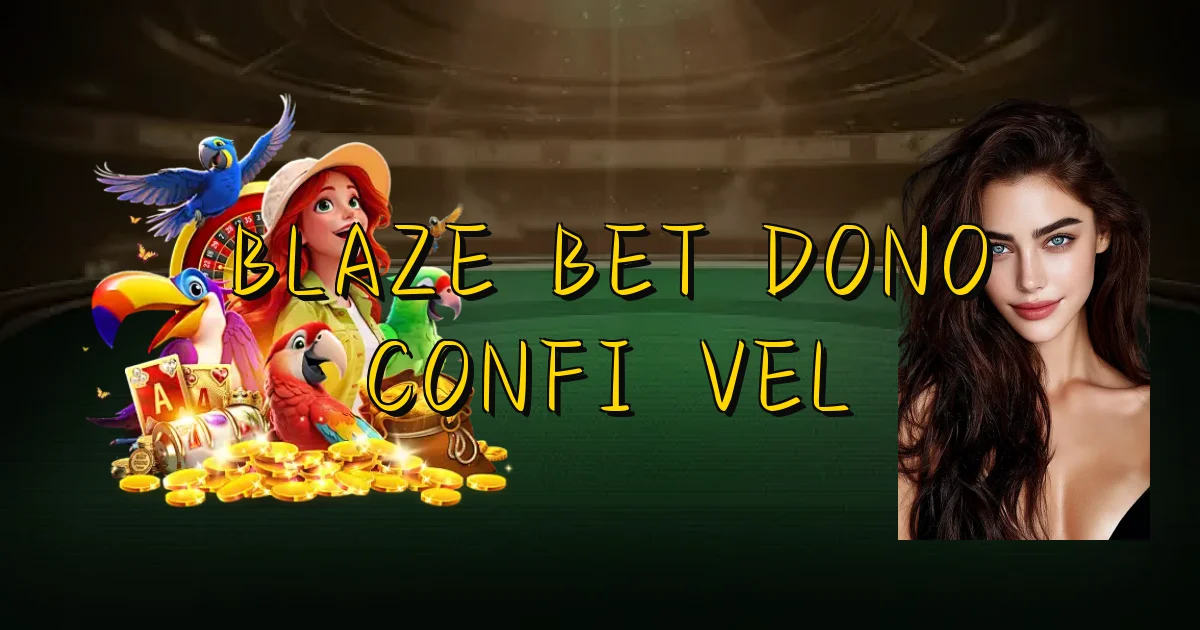 Blaze Bet Dono Confiável Oficial