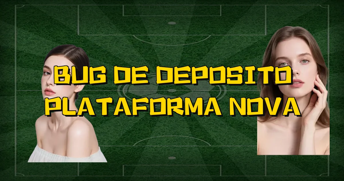 Bug De Deposito Plataforma Nova Oficial