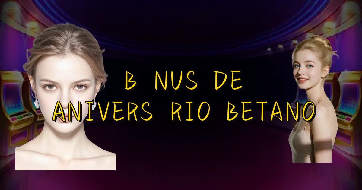 Bônus De Aniversário Betano Oficial