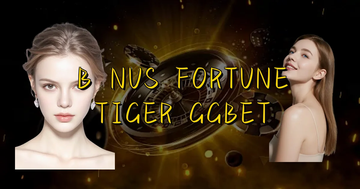 Bônus Fortune Tiger Ggbet Oficial