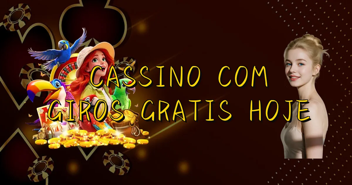Cassino Com Giros Gratis Hoje Oficial
