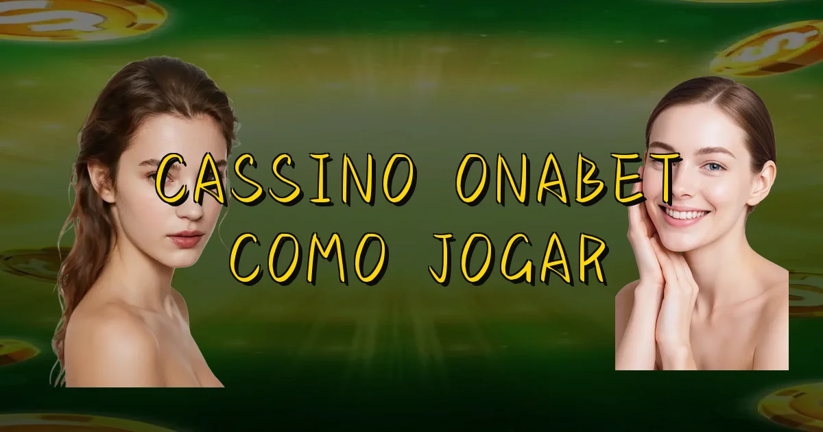 Cassino Onabet Como Jogar Oficial
