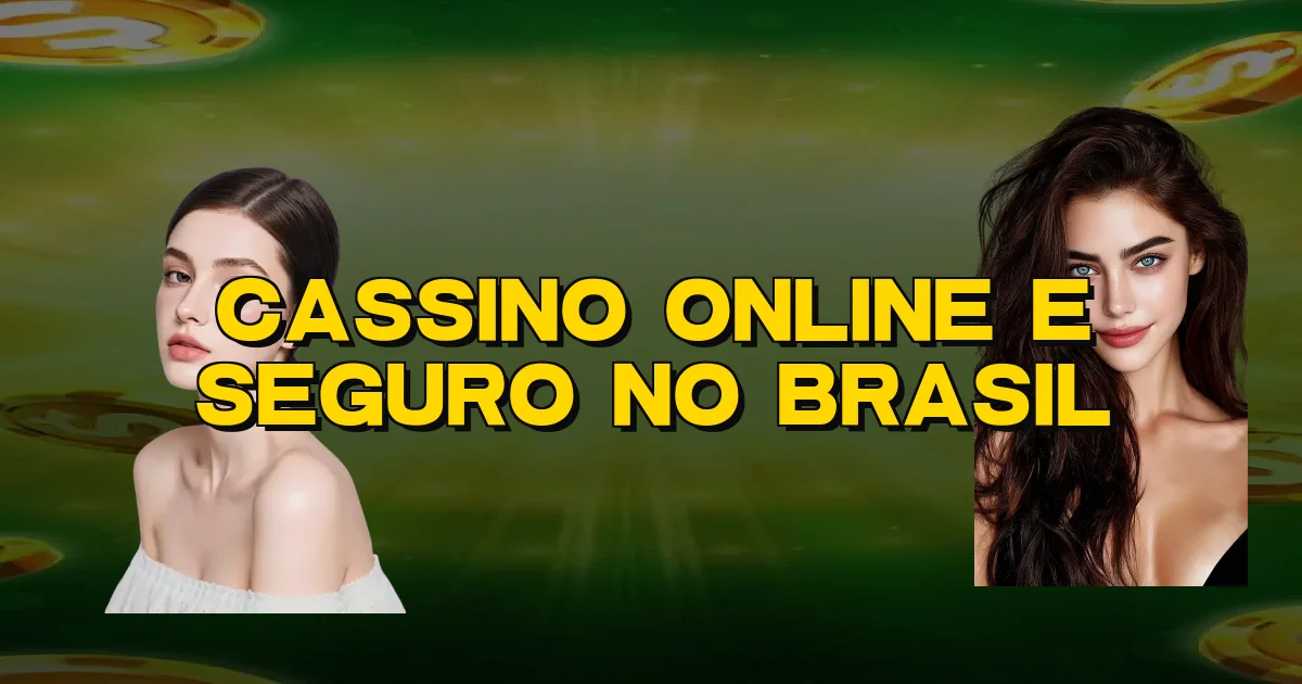 Cassino Online E Seguro No Brasil Oficial