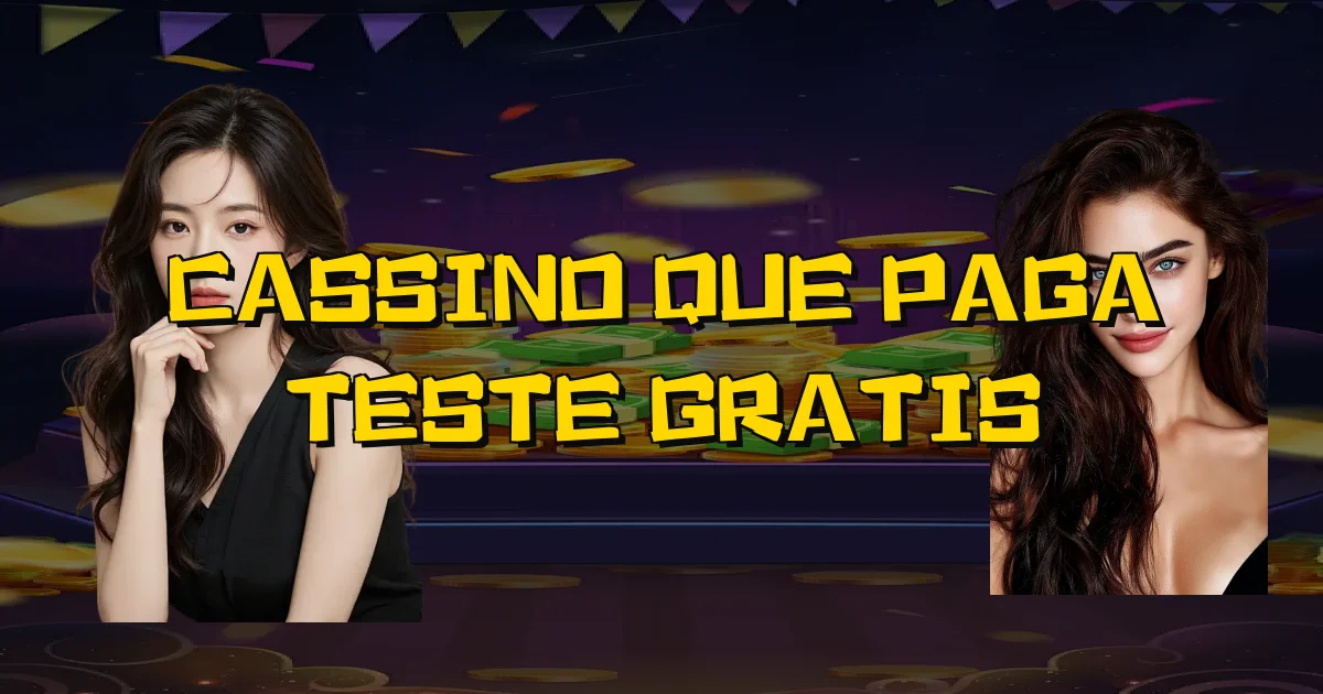 Cassino Que Paga Teste Gratis Oficial