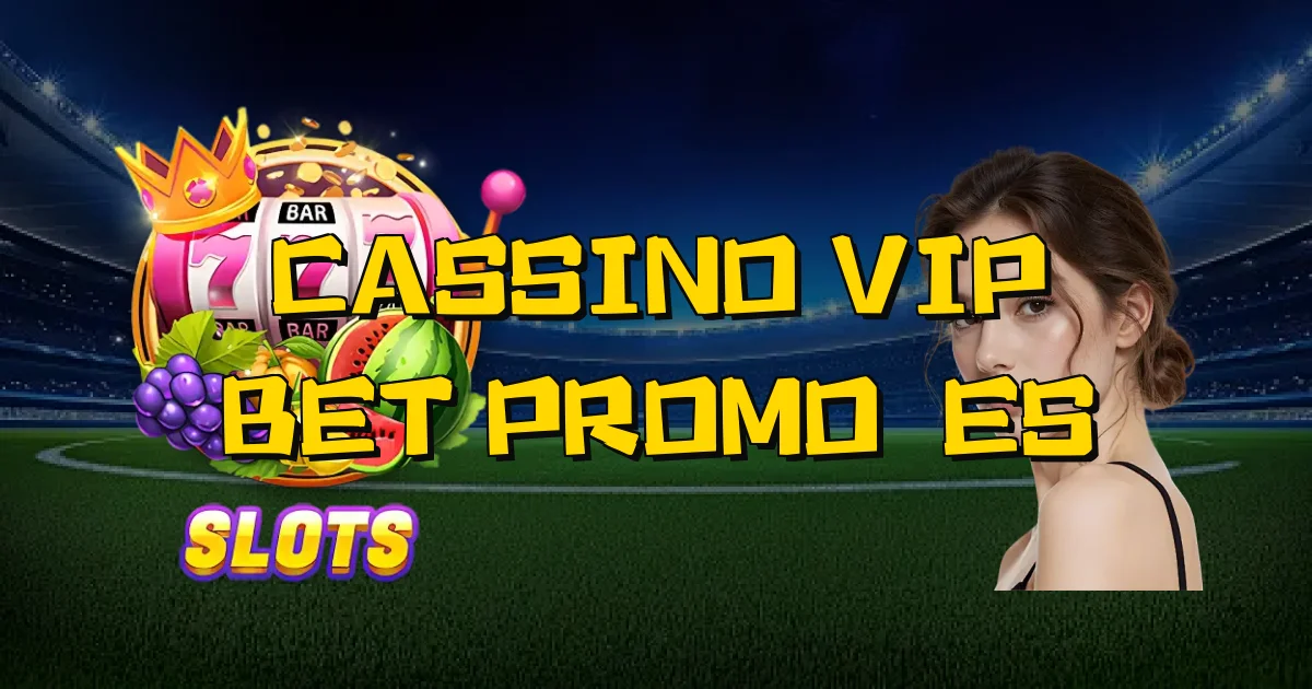 Cassino Vip Bet Promoções Oficial