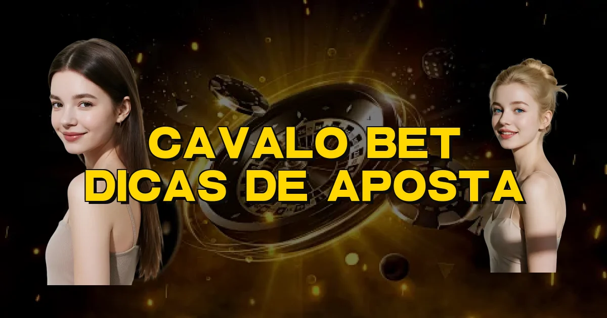 Cavalo Bet Dicas De Aposta Oficial