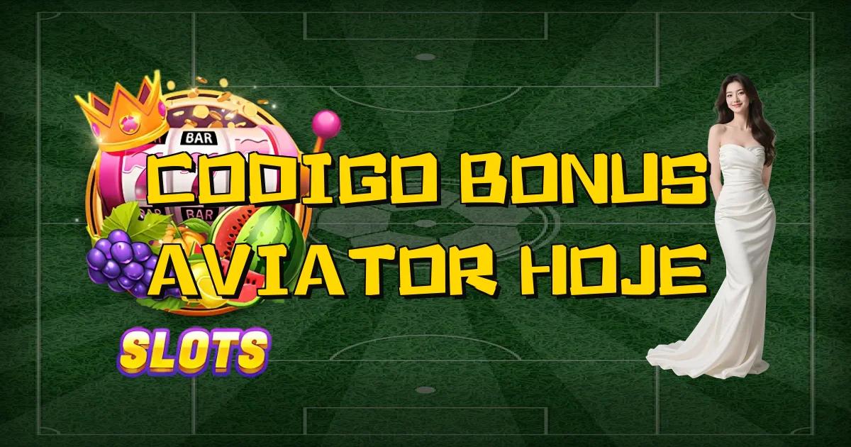 Codigo Bonus Aviator Hoje Oficial