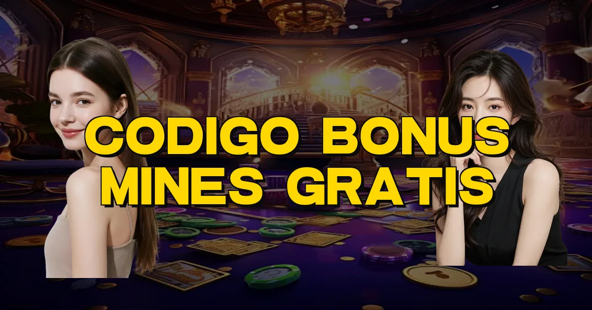 Codigo Bonus Mines Gratis Oficial