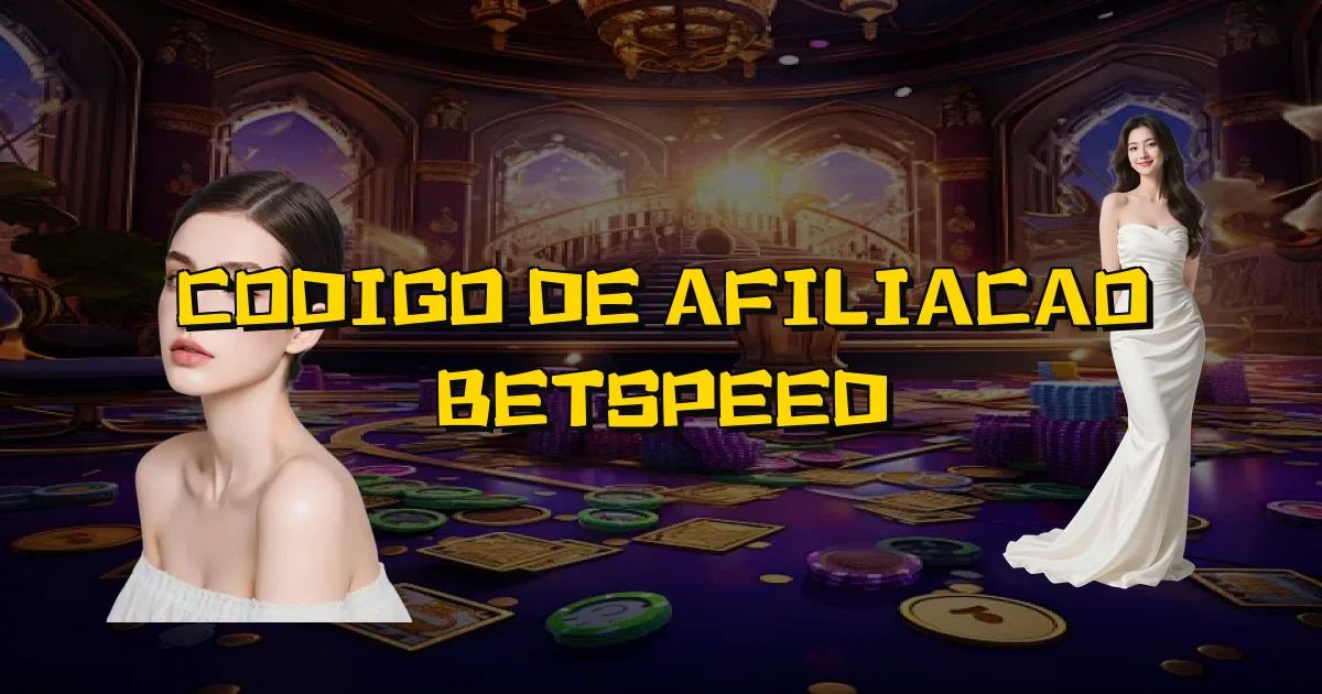 Codigo De Afiliacao Betspeed Oficial