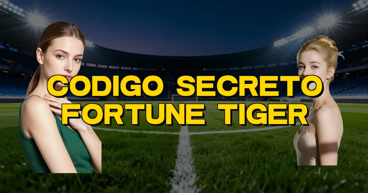 Codigo Secreto Fortune Tiger Oficial