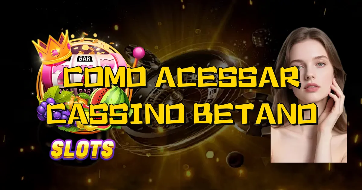 Como Acessar Cassino Betano Oficial