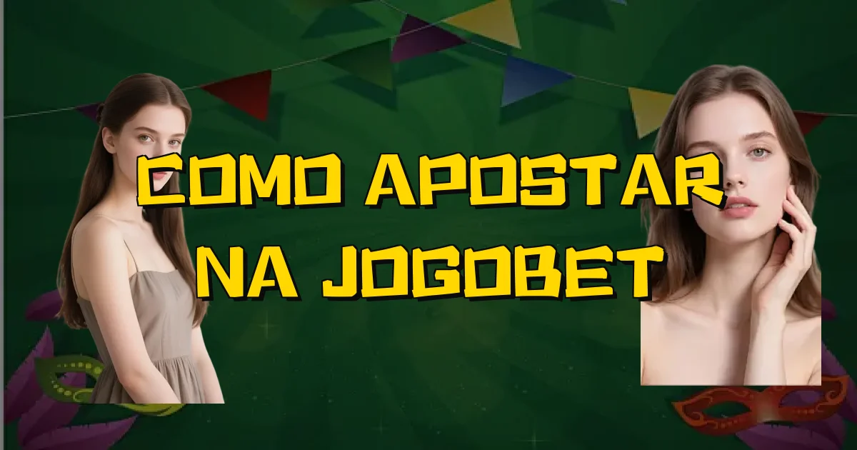 Como Apostar Na Jogobet Oficial