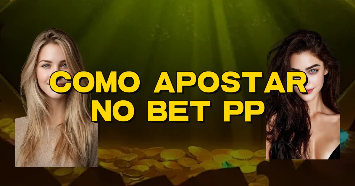 Como Apostar No Bet Pp Oficial