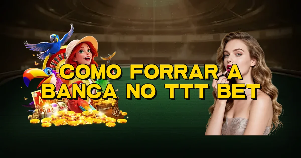 Como Forrar A Banca No Ttt Bet Oficial
