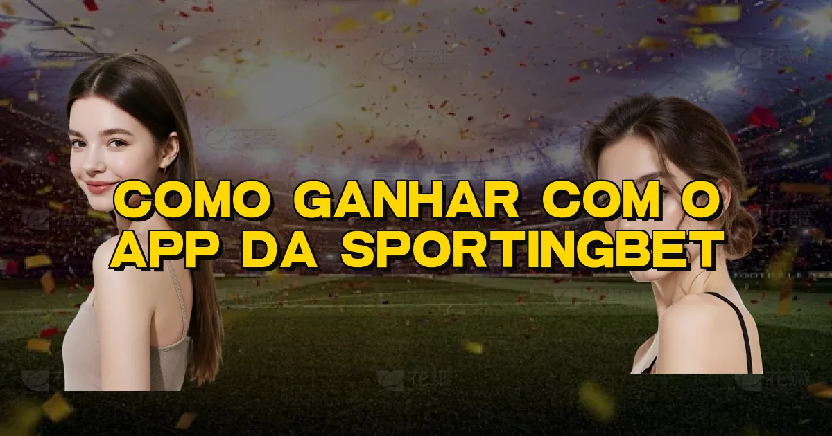 Como Ganhar Com O App Da Sportingbet Oficial