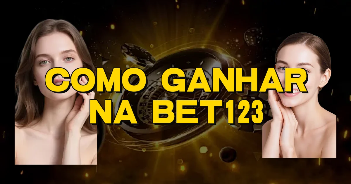 Como Ganhar Na Bet123 Oficial