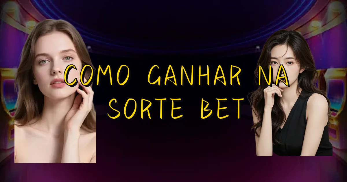 Como Ganhar Na Sorte Bet Oficial