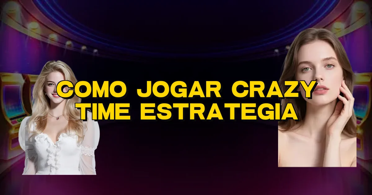 Como Jogar Crazy Time Estrategia Oficial